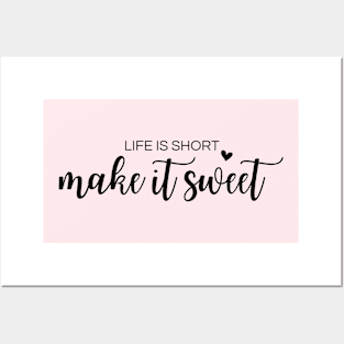 life is short make it sweet gift Posters and Art